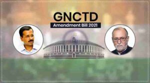 The NCT Bill 2021 Provides Power To LG Over Elected Body In Delhi
