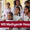 Madhyamik Result Has Been Declared In West Bengal For 10th Students