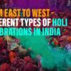From East To West – Different Types Of Holi Celebrations In India