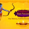 Origin And History Of Ram Navami –  Celebration, Significance & More