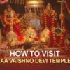 Who Is Maa Vaishno Devi? How To Visit Maa Vaishno Devi Temple?