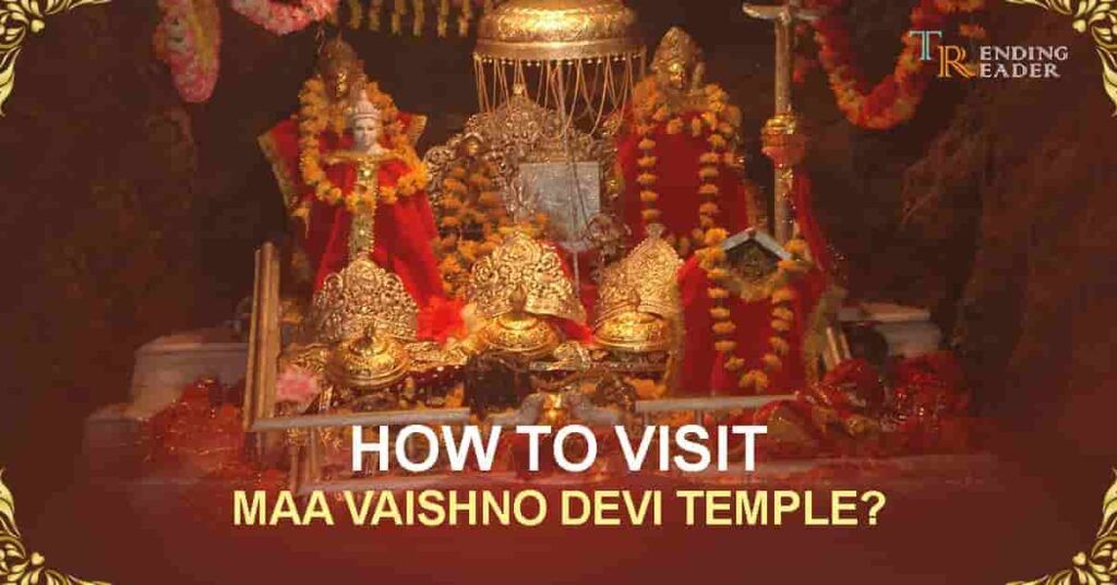 how to visit Mata Vaishno Devi