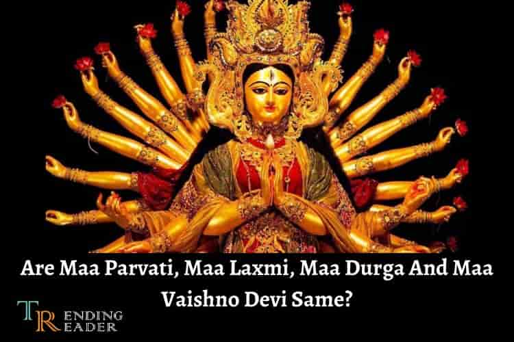 is Parvati and Maa Vaishno Devi same