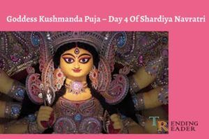 Goddess Kushmanda Puja – Day 4 Of Shardiya Navratri