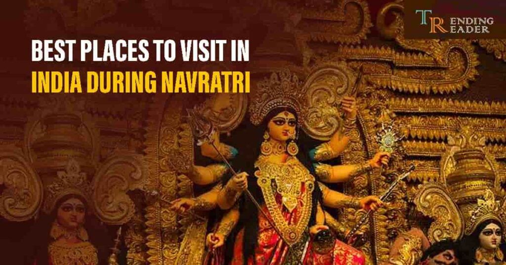 places to visit in india during navratri