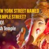 Why Is New York Street Named Ganesh Temple Street? Story Of Ganesh Temple