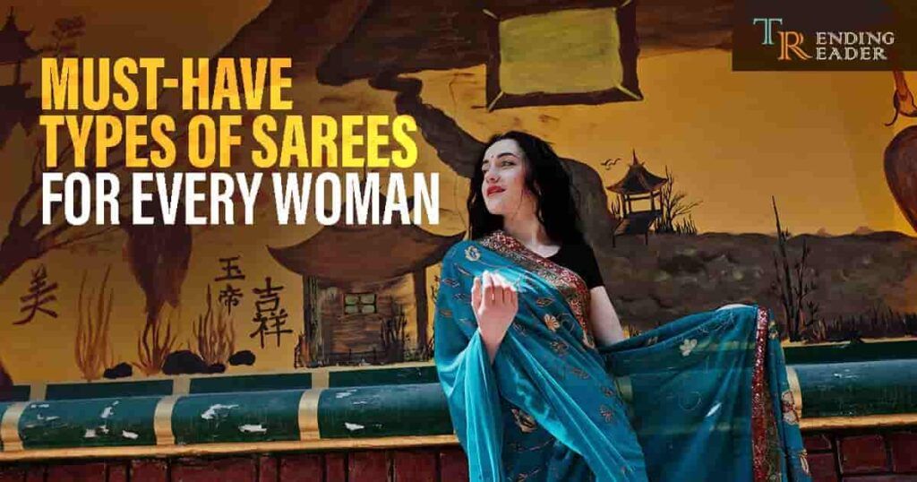 types of sarees for every woman