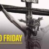 What Happened On Good Friday? Know History & Why It Is Called Good Friday?