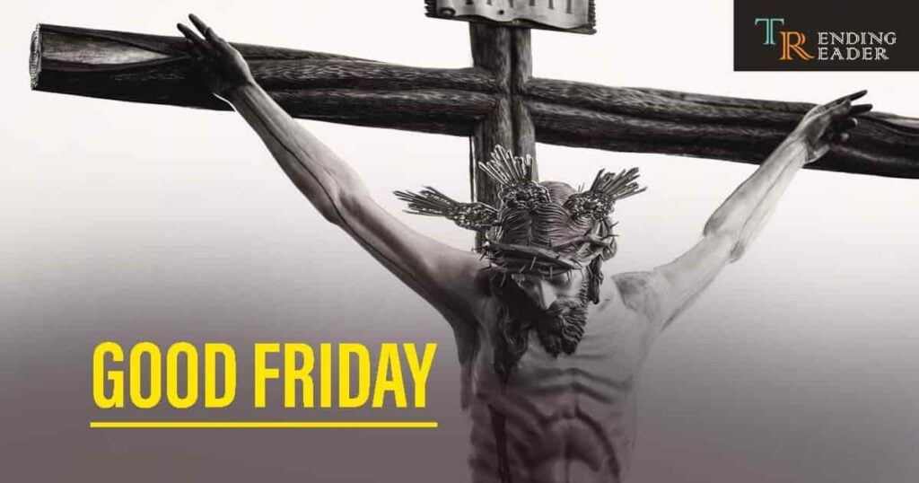 What happened on Good Friday