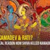 How Shiva Killed Kamdev?
