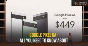 Google Pixel 6a Release date And specifications, & Price