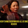 Everything Everywhere All At Once – Release Date, Cast, Plot And More