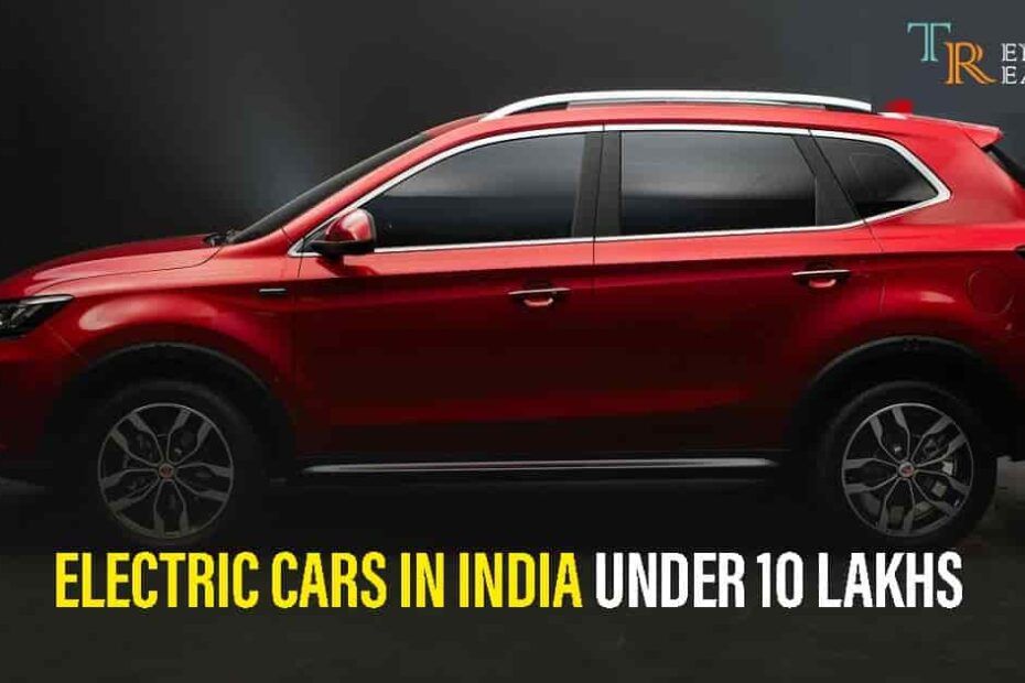 lectric Cars In India Under 10 Lakhs