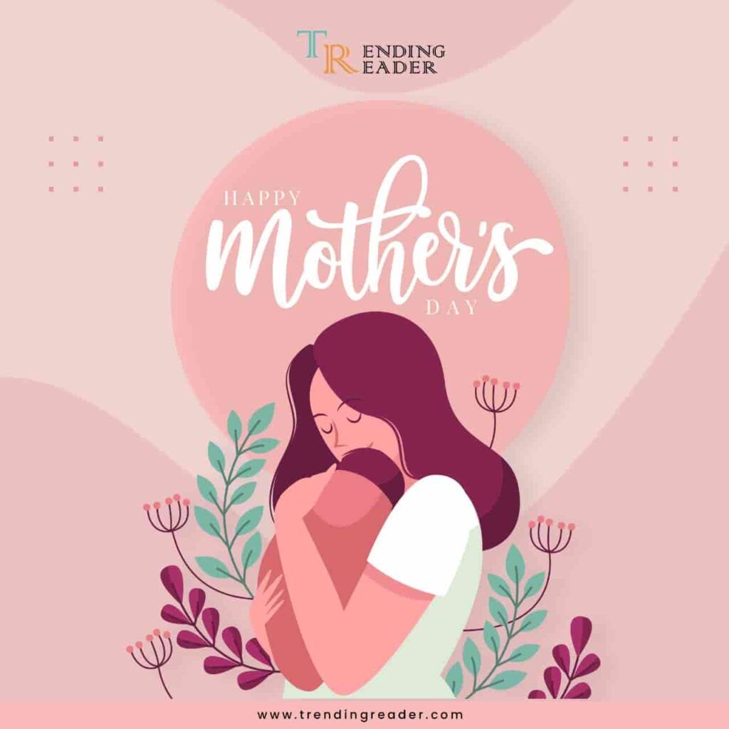 Why Is Mother’s Day Celebrated
