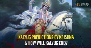 20 Kalyug Predictions By Lord Krishna And How Will Kalyug End