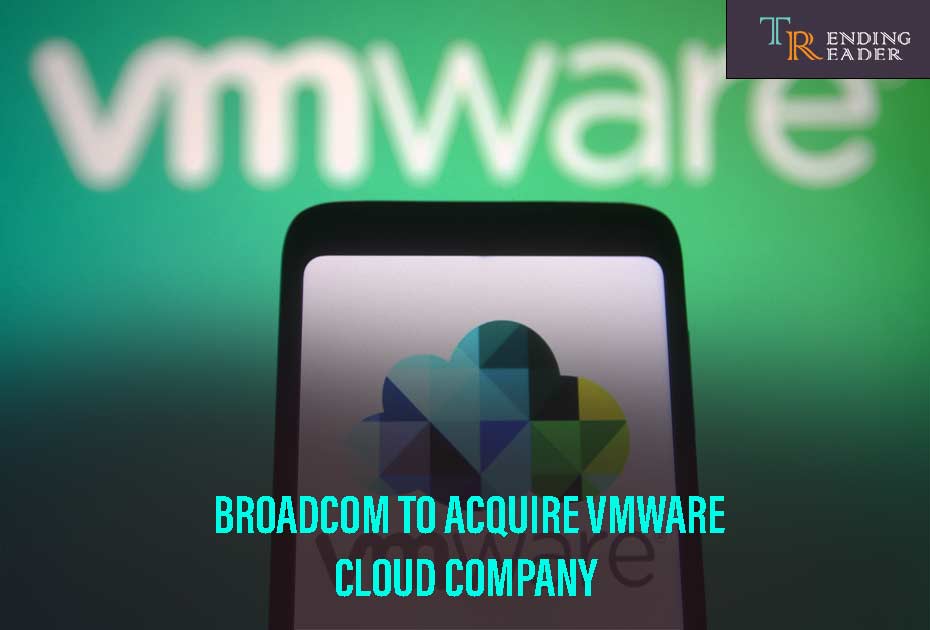 Broadcom VMware Acquisition