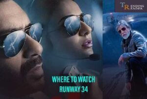 Runway 34 OTT Version – Where To Watch Runway 34?