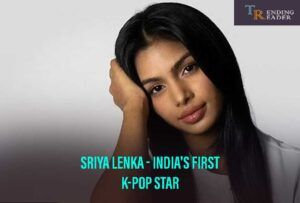 Who Is Sriya Lenka? – Meet India’s first K-Pop Star