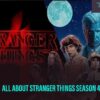 Stranger Things Season 4: Know Release Date, Cast, Plot, And More