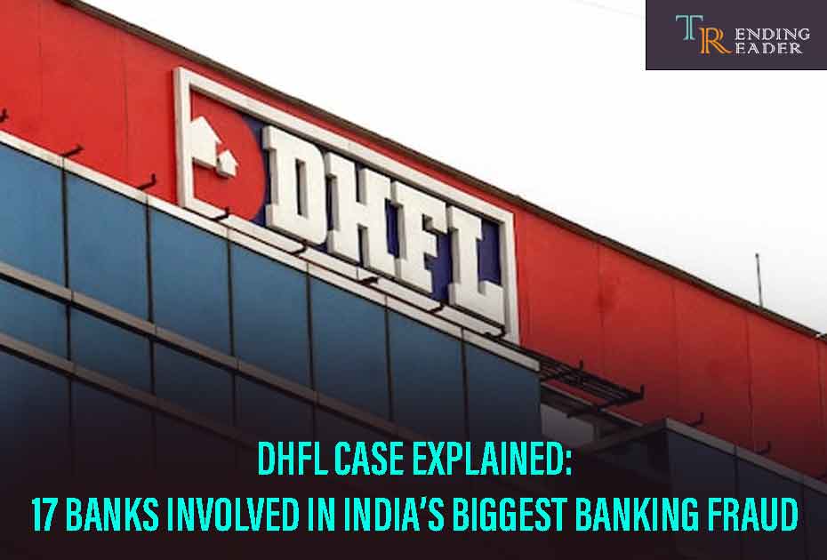 The Biggest Bank Fraud of India: DHFL Case Explained