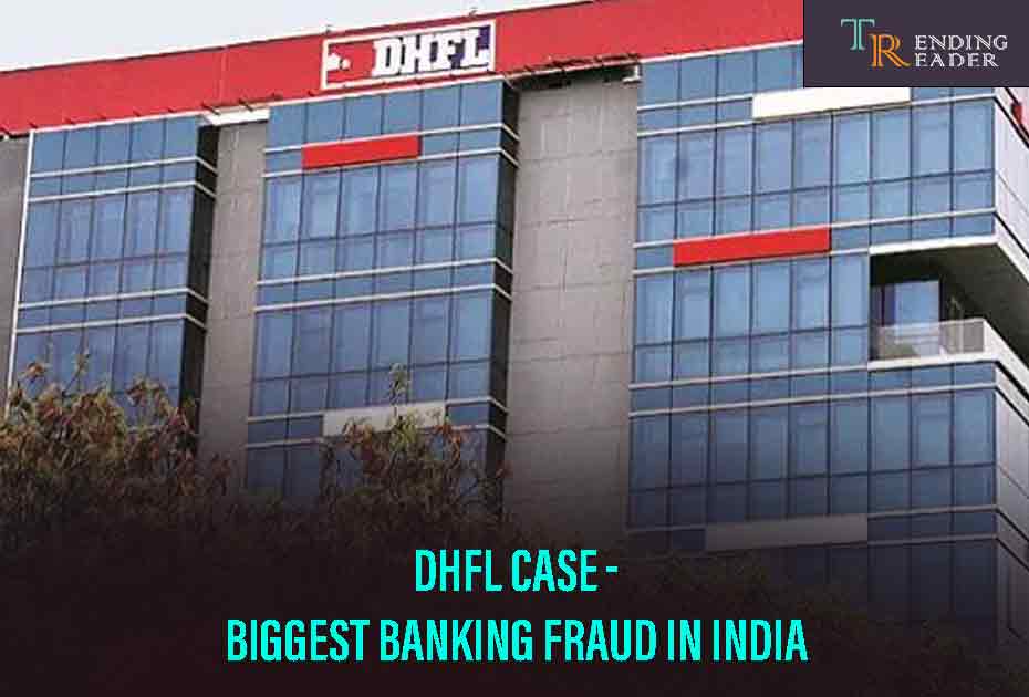 The Biggest Bank Fraud of India: DHFL Case Explained