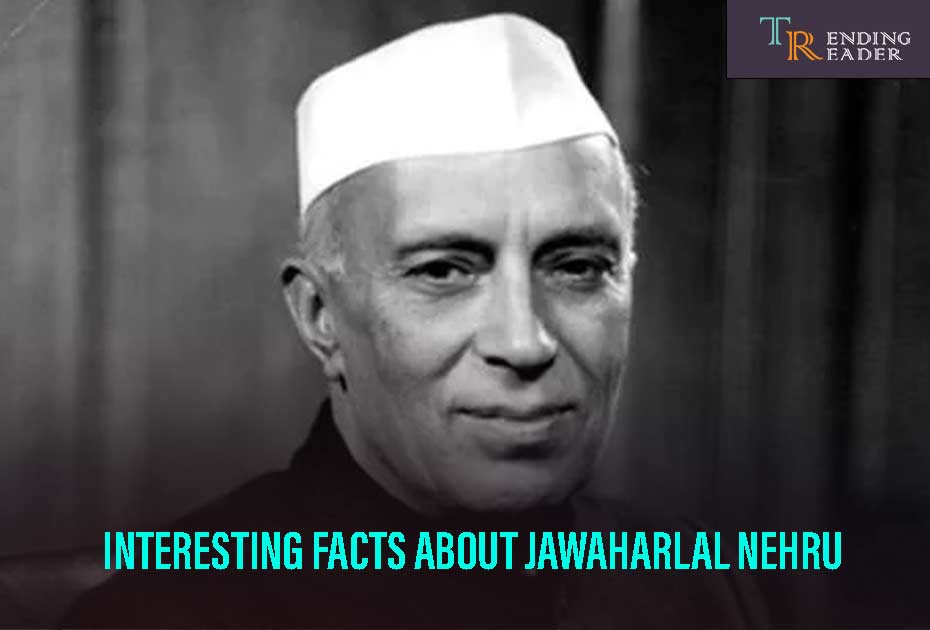 interesting facts about Jawaharlal Nehru