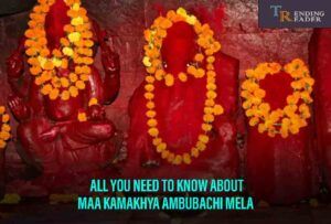 All About Maa Kamakhya Ambubachi Mela And Guwahati Kamakhya Mandir