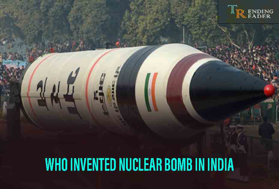 who invented nuclear bomb in India