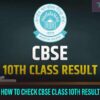 CBSE Class 10 Term 2 Result To be Announced Soon – How to Check CBSE Class 10 Results