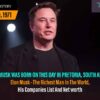 Elon Musk – The Richest Man In The World, His Companies List And Net worth
