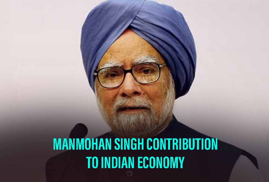Manmohan Singh contribution to the Indian economy,