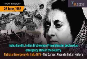 National Emergency In India 1975 – The Darkest Phase In Indian History ￼