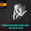 Greatest Inventions Of Nikola Tesla That Are Still In Use￼