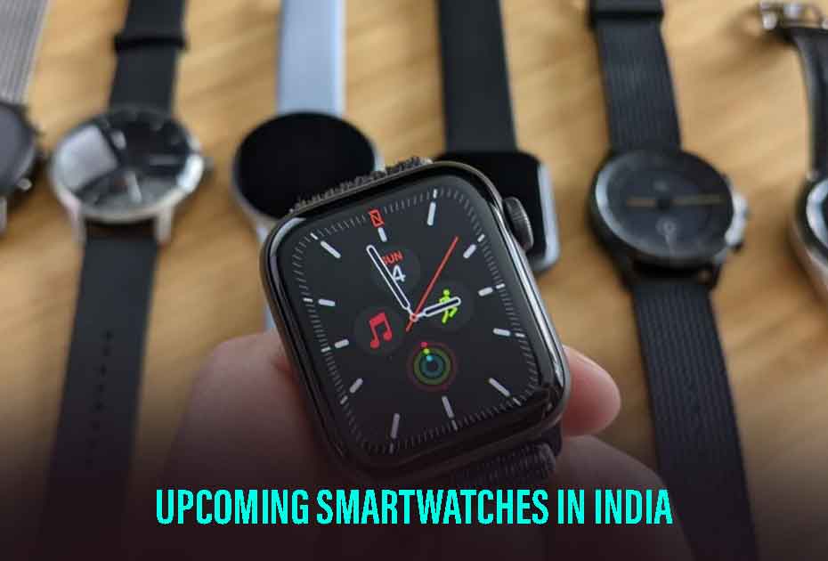 Upcoming Smartwatches In India