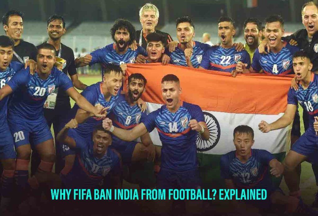 why FIFA ban India from football