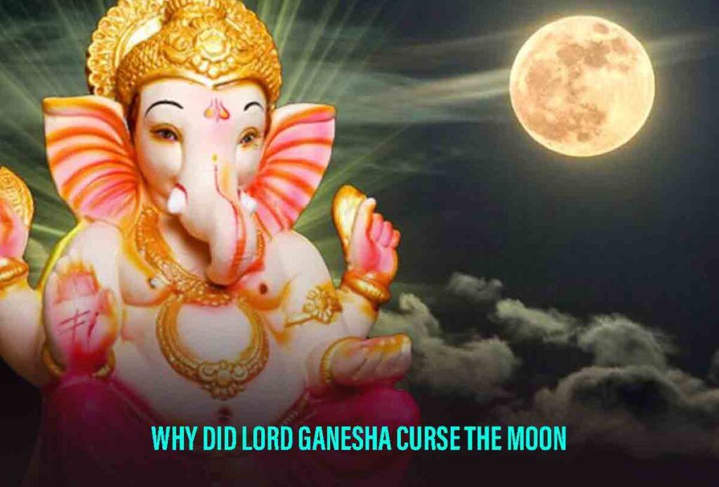 Why Did Lord Ganesha Curse The Moon