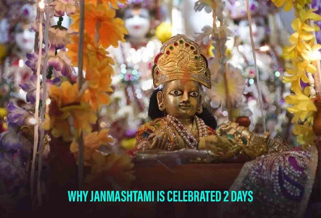Why Janmashtami Is Celebrated For 2 Days