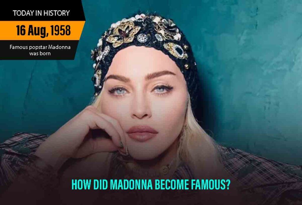 how did madonna become famous