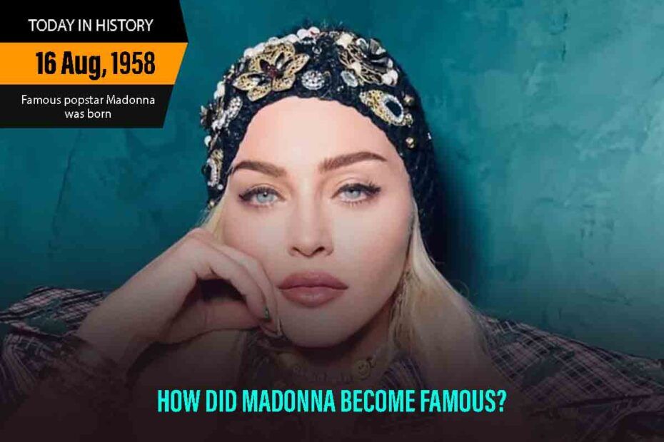 how did madonna become famous