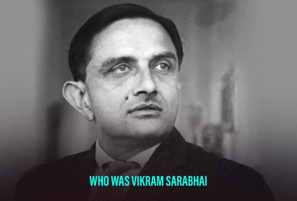 Who was Vikram Sarabhai