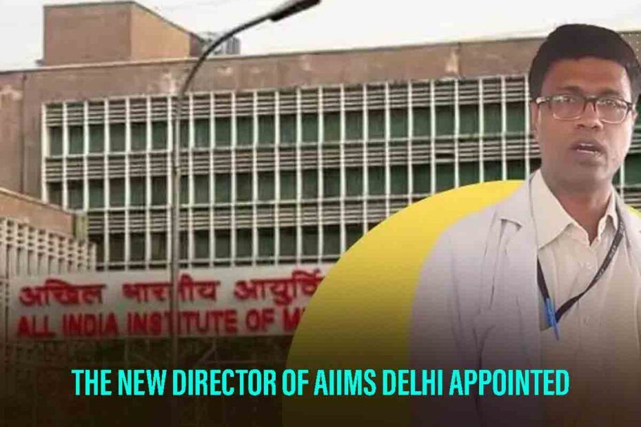 new director of AIIMS Delhi