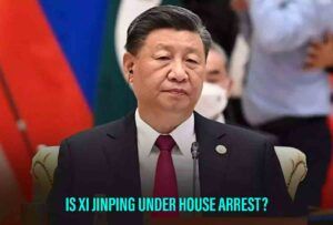 What is Happening in China? Is Chinese President Xi Jinping Under House Arrest?