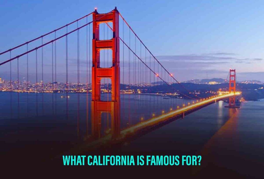 what California is famous for