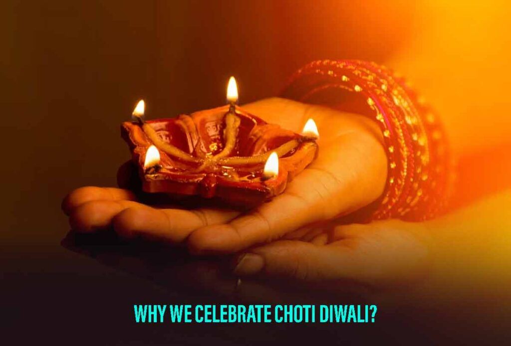 Why we celebrate Choti Diwali