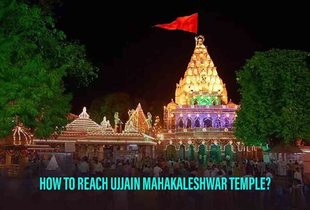 how to reach Ujjain mahakaleshwar temple