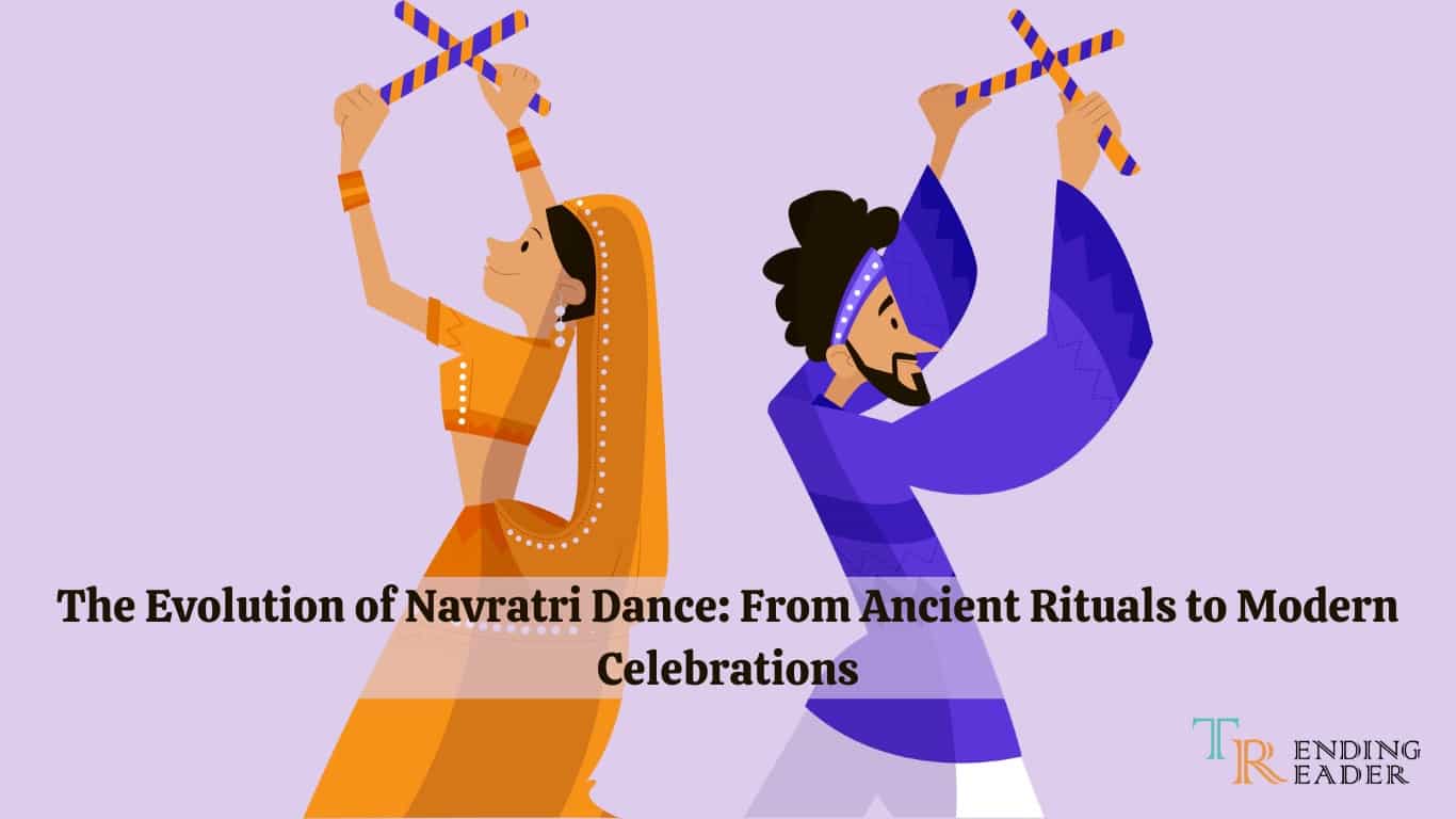 The Evolution of Navratri Dance: From Ancient Rituals to Modern Celebrations