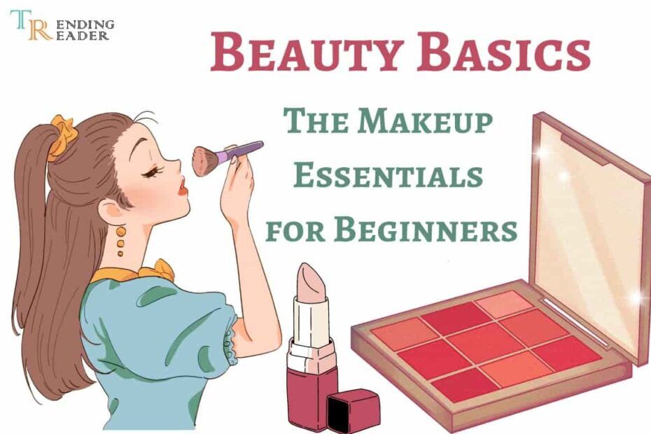 Makeup Essentials for Beginners